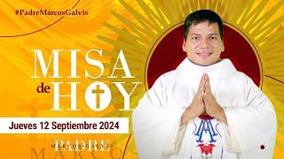 MISA DE HOY Jueves 12 Septiembre 2024 con el PADRE MARCOS GALVIS