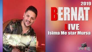 BERNAT 2019 ISIMA ME STAR MURSA / LIVE 2019 / STUDIO DENIS /   █▬█ █ ▀█▀