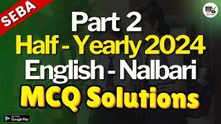 Class 10 Half Yearly Exam 2024 - English Nalbari District MCQ Solutions - HSLC 2025 - SEBA