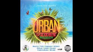 Urban Vibes Riddim {Mix} Urban Team Records / Iwaata, Intence, zj liquid, Tatik, kalado, Gabeana.