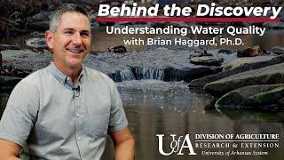 Brian Haggard - Understanding Water Quality | Behind the Discovery