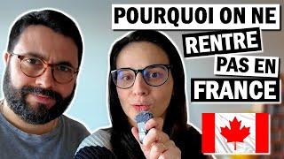 VIVRE au QUÉBEC / CANADA : POURQUOI on ne reviendra JAMAIS en FRANCE ! 