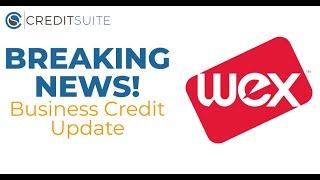 Breaking News on WEX Business Credit Accounts! MUST WATCH!!!