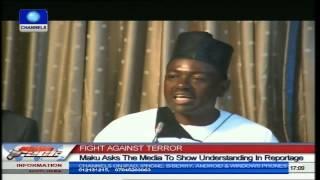 Fight Against Terror: Maku Asks The Media To Show Understanding In Reportage