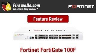 Fortinet FortiGate-100F Review: A Firewall Overview of Features, Benefits, & Specs