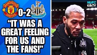 JOELINTON "IT WAS A GREAT FEELING FOR US AND FOR THE FANS" MAN UTD 0-2 NEWCASTLE UNITED