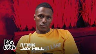 Jay Hill Speaks On Cheating In Relationships, Intentions and More On BIG FACTS!