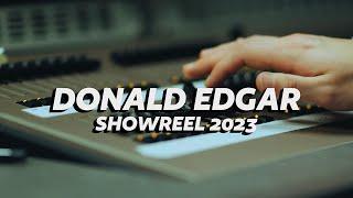 Donald Edgar Showreel 2023 Camera & Editing