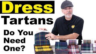 What Are Dress Tartans? Do You Need a Dress Tartan to be Formal?