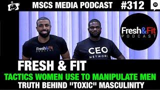 Fresh and Fit | Tatics Women Use To Manipulate Men, Truth behind Masculinity | Mscs Media *312