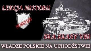 Władze polskie na uchodźstwie - Lekcje historii pod ostrym kątem - Klasa 8