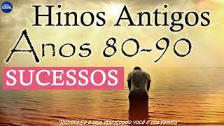 Hinos Antigos anos 80-90, melhores músicas gospel antigas (sucessos gospel) vol 1