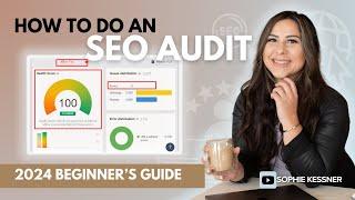 How to do an SEO Audit in 2024 for Beginners | Step by Step