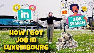 How I got job in Luxembourg | How to apply | Important process | My Journey, Job, and Experiences