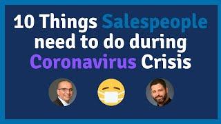 10 Things any Sales Professional needs to do during the Corona-virus Crisis