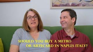 Should You Get A Metro Card And/Or An Artecard In Naples Italy?