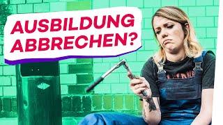 Soll ich meine AUSBILDUNG wirklich ABBRECHEN?