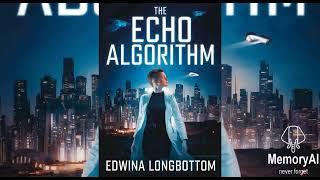 The Echo Algorithm: Rewriting Reality