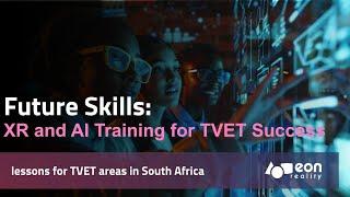 Future Skills: XR and AI Training for TVET Success (South Africa)