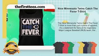 Nice Minnesota Twins Catch The Fever T-Shirt