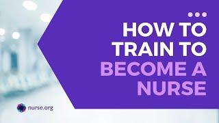 How to Train to Become a Nurse