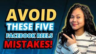 Avoid These Five Facebook Reels Mistakes!