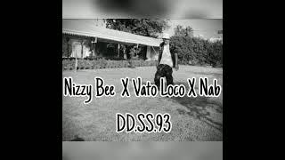 Nizzy Bee X Vato LOCO X Nab - DD.SS.93