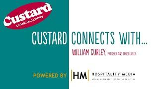 Custard Connects with William Curley