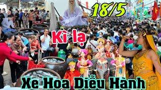 Kì lạ: Triệu người chen lấn "UỐNG NƯỚC" tổ đình đại lễ 18 tháng 5 xem XE HOA DIỄU HÀNH
