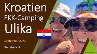 Mit dem Wohnmobil nach Kroatien. Der FKK Campingplatz Ulika - Poreč, Istrien.