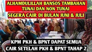 2 BANSOS CAIR TUNAI DAN NON TUNAI BULAN JUNI & JULI UNTUK KPM PKH BPNT