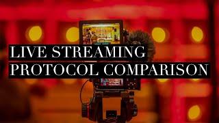 Live Streaming Protocol Comparison