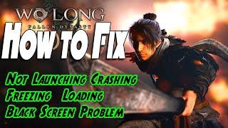 How to fix Wo Long Fallen Dynasty Not Launching, Crashing, Freezing,Loading,Black Screen Issue On PC