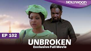 UNBROKEN | S1 - E102 |  Uche Montana, Uzor Arukwe, Elma Mbadiwe and Efa Iwara New Nigerian Series