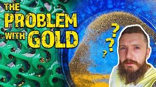 Exceptional Gold Recovery | The Problem With Gold