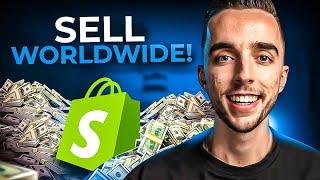 How To Sell Worldwide With Shopify In 2024