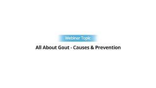 Srinivasa Hi-Line W-80 Webinar | All About Gout Causes & Prevention