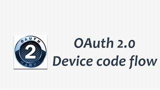 OAuth 2.0 Device code flow