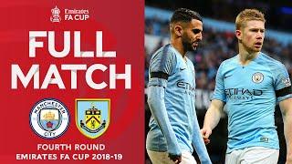 FULL MATCH | Manchester City v Burnley | Fourth Round | Emirates FA Cup 2018-19