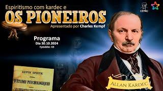 Espiritismo com Kardec e seus pioneiros | Charles Kempf e André Luis Villar | 30.10.2024