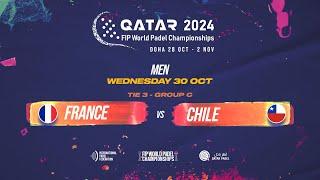  FRANCE vs CHILE  - Men - Tie 3 - GROUP C - FIP WORLD PADEL CHAMPIONSHIPS QATAR 2024