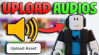 How To Upload Audio To Roblox - (FAST) Upload Audios Full Guide