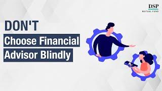 How to Choose the Right Financial Advisor for You? | DSP Mutual Fund