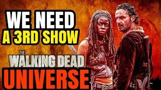 We Need A Third Show For The Walking Dead Universe | Franchise Update