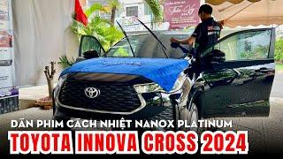 Toyota Innova Cross 2024 dán phim cách nhiệt NanoX Platinum siêu mát