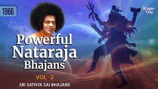 1966 - Powerful Nataraja Bhajans Vol - 2 | Sri Sathya Sai Bhajans