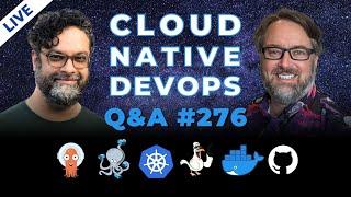 Cloud Native DevOps: Live Q&A (Stream 276)