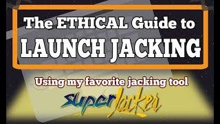 The Ethical Guide To Launch Jacking plus my Super Jacker Review and Demo