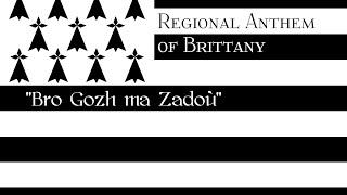 Unofficial Regional Anthem of Brittany- Bro Gozh ma Zadoù