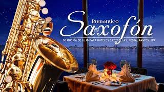 50 MUSICA DE LUJO PARA HOTELES 5 ESTRELLAS, RESTAURANTES, SPA -  LA MEJORE MÚSICA DE SAXOFÓN